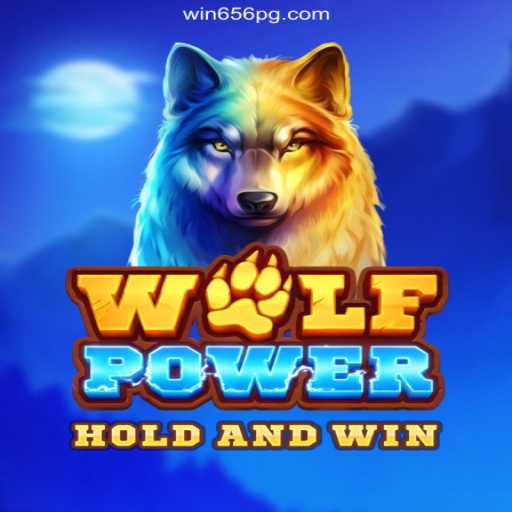 Exploring the Universe of WolfPower: A Thrilling Adventure with Win656